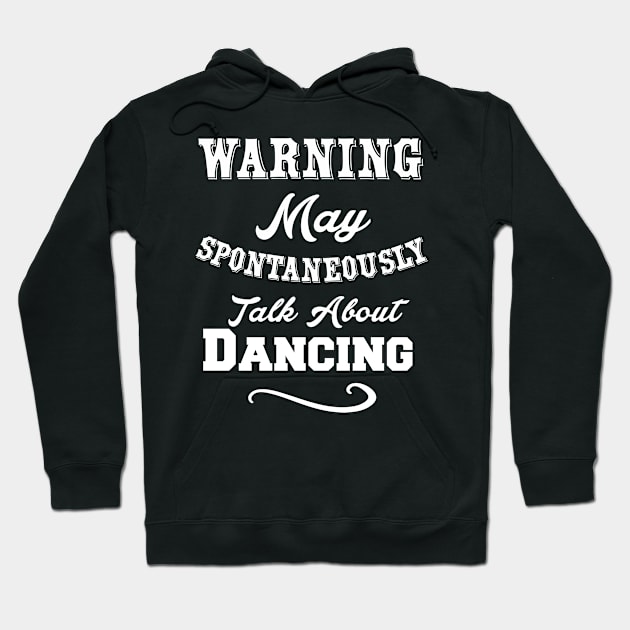 Warning May Spontaneously talk about dancing Hoodie by Lin Watchorn 